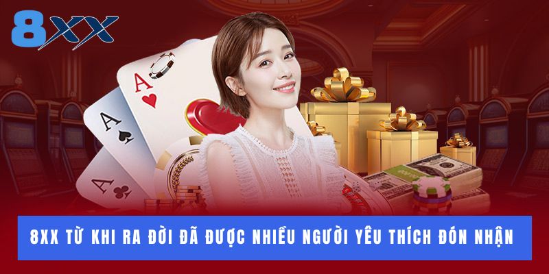 8XX từ khi ra đời đã được nhiều người yêu thích đón nhận