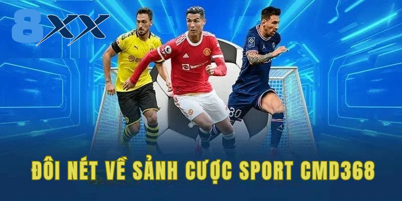 Đôi nét về sảnh cược Sport CMD368