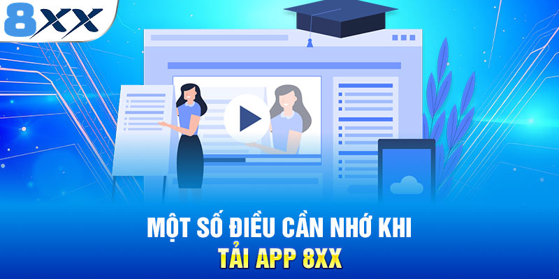 Một số điều cần nhớ khi tải app 8XX
